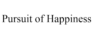 PURSUIT OF HAPPINESS