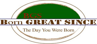 BGS BORN GREAT SINCE THE DAY YOU WERE BORN