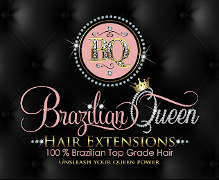 BQ BRAZILIAN QUEEN HAIR EXTENSIONS 100% BRAZILIAN TOP GRADE HAIR UNLEASH YOUR QUEEN POWER
