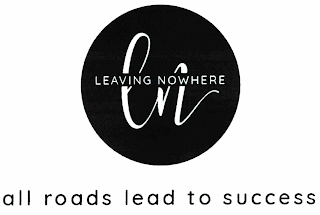 LN LEAVING NOWHERE ALL ROADS LEAD TO SUCCESS