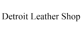 DETROIT LEATHER SHOP