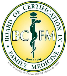 BOARD OF CERTIFICATION IN · FAMILY MEDICINE SINCE 1985 A MEMBER BOARD OF THE AMERICAN BOARD OF PHYSICIAN SPECIALTIES