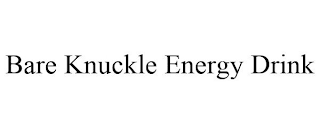 BARE KNUCKLE ENERGY DRINK