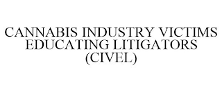 CANNABIS INDUSTRY VICTIMS EDUCATING LITIGATORS (CIVEL)