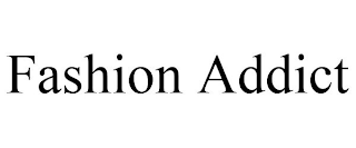 FASHION ADDICT