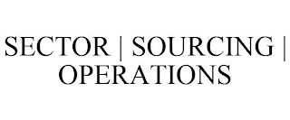 SECTOR | SOURCING | OPERATIONS