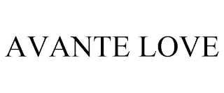 AVANTE LOVE