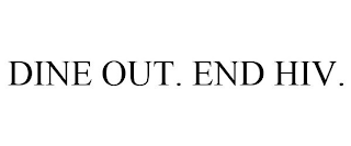 DINE OUT. END HIV.