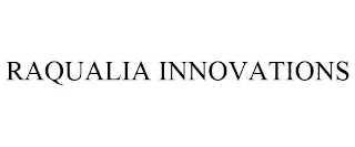 RAQUALIA INNOVATIONS