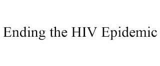 ENDING THE HIV EPIDEMIC