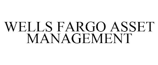 WELLS FARGO ASSET MANAGEMENT