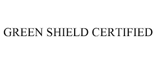 GREEN SHIELD CERTIFIED