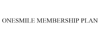 ONESMILE MEMBERSHIP PLAN