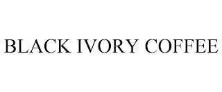 BLACK IVORY COFFEE