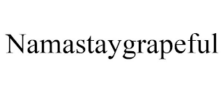 NAMASTAYGRAPEFUL