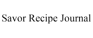 SAVOR RECIPE JOURNAL