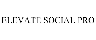 ELEVATE SOCIAL PRO