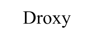 DROXY