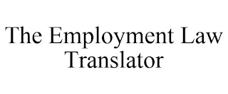 THE EMPLOYMENT LAW TRANSLATOR