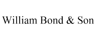 WILLIAM BOND & SON
