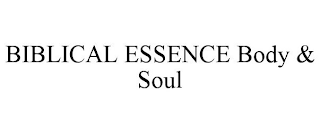 BIBLICAL ESSENCE BODY & SOUL