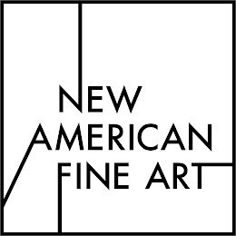 NEW AMERICAN FINE ART
