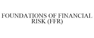 FOUNDATIONS OF FINANCIAL RISK (FFR)