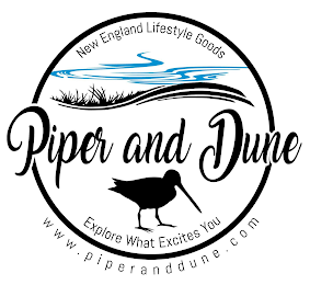 PIPER AND DUNE NEW ENGLAND LIFESTYLE GOODS EXPLORE WHAT EXCITES YOU WWW.PIPERANDDUNE.COM