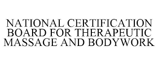 NATIONAL CERTIFICATION BOARD FOR THERAPEUTIC MASSAGE AND BODYWORK