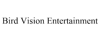 BIRD VISION ENTERTAINMENT