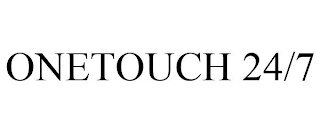 ONETOUCH 24/7