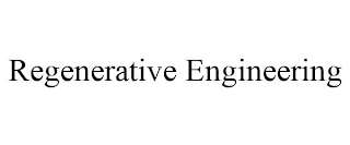 REGENERATIVE ENGINEERING