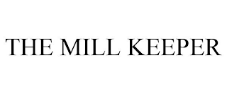 THE MILL KEEPER