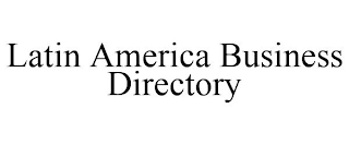 LATIN AMERICA BUSINESS DIRECTORY