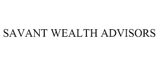 SAVANT WEALTH ADVISORS