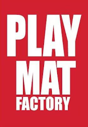 PLAY MAT FACTORY