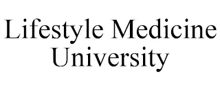 LIFESTYLE MEDICINE UNIVERSITY