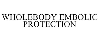 WHOLEBODY EMBOLIC PROTECTION