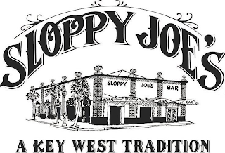 SLOPPY JOE'S A KEY WEST TRADITION SLOPPY JOE'S BAR SLOPPY JOE'S BAR