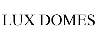 LUX DOMES