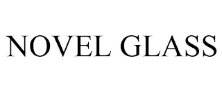 NOVEL GLASS