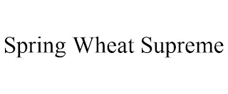 SPRING WHEAT SUPREME