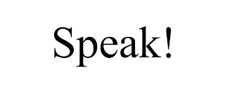 SPEAK!