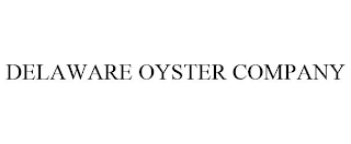 DELAWARE OYSTER COMPANY