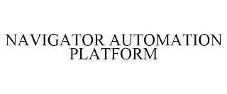 NAVIGATOR AUTOMATION PLATFORM