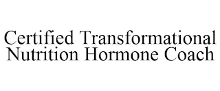 CERTIFIED TRANSFORMATIONAL NUTRITION HORMONE COACH