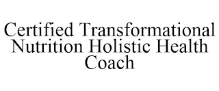 CERTIFIED TRANSFORMATIONAL NUTRITION HOLISTIC HEALTH COACH