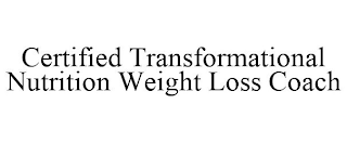 CERTIFIED TRANSFORMATIONAL NUTRITION WEIGHT LOSS COACH