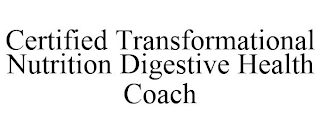 CERTIFIED TRANSFORMATIONAL NUTRITION DIGESTIVE HEALTH COACH