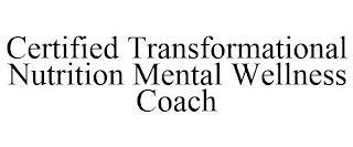 CERTIFIED TRANSFORMATIONAL NUTRITION MENTAL WELLNESS COACH